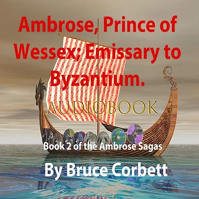 Ambrose, Prince of Wessex; Emissary to Byzantium