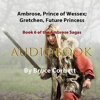 Ambrose, Prince of Wessex; Gretchen, Future Princess