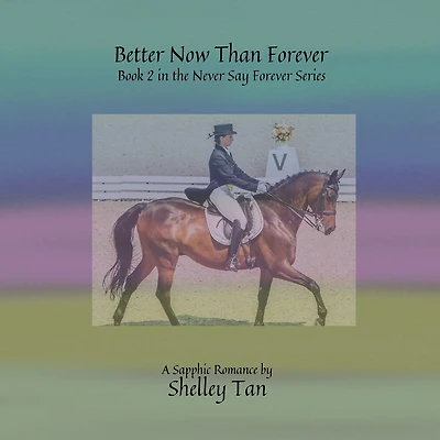 Better Now Than Forever: A Sapphic Fiction Romance
