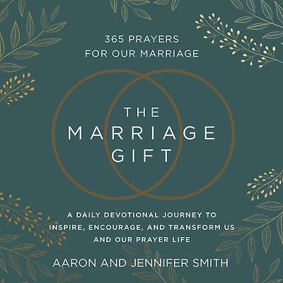 The Marriage Gift: 365 Prayers for Our - A Daily Devotional Journey to Inspire, Encourage, and Transform Us Prayer Life