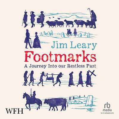 Footmarks: A Journey Into our Restless Past