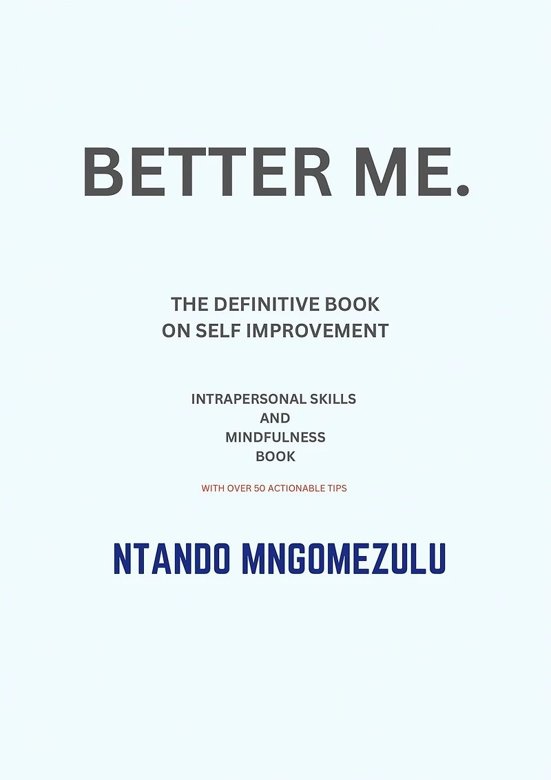 BETTER ME.: Navigating the Journey to a Better You