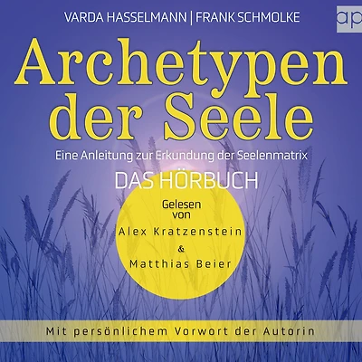 Archetypen der Seele: Die seelischen Grundmuster - Eine Anleitung zur Erkundung Matrix