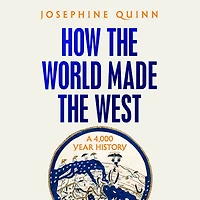 How the World Made West: A 4,000 Year History