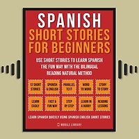 Spanish short stories For Beginners (Vol 1): Use to learn the fun way with bilingual reading natural method