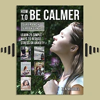 how to Be Calmer - Super Pack 5 Books 1: Learn 25 ways reduce stress and discover calm down