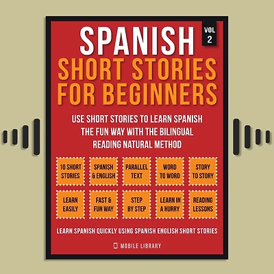 spanish Short stories For Beginners (Vol 2): More 10 to learn the fun way with bilingual reading natural method