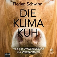 Die Klima-Kuh: Von der Umweltsünderin zur Weltenretterin