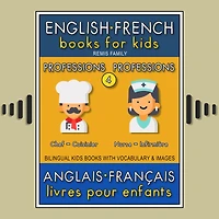 4 - Professions Professions - English French Books for Kids (Anglais Français Livres pour Enfants): Bilingual book to learn French to English words (Livre bilingue pour apprendre anglais de base)