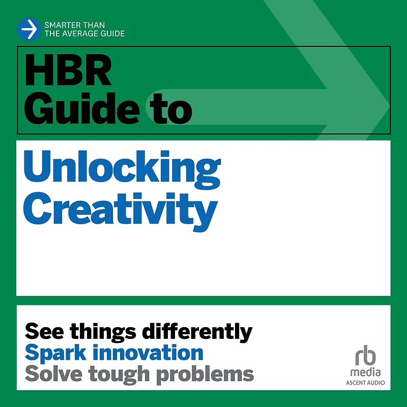 HBR Guide to Unlocking Creativity