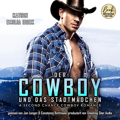 Der Cowboy und das Stadtmädchen - A Second Chance Cowboy Romance (ungekürzt)