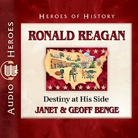 Ronald Reagan: Destiny at His Side