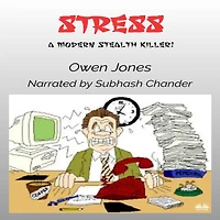 Stress: A Modern Stealth Killer!