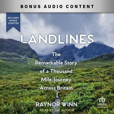 Landlines: The Remarkable Story of a Thousand-Mile Journey Across Britain