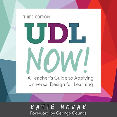 UDL Now!: A Teacher's Guide to Applying Universal Design for Learning