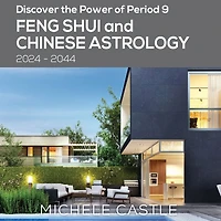 Discover the Power of Period 9: Feng Shui and Chinese Astrology 2024-2044