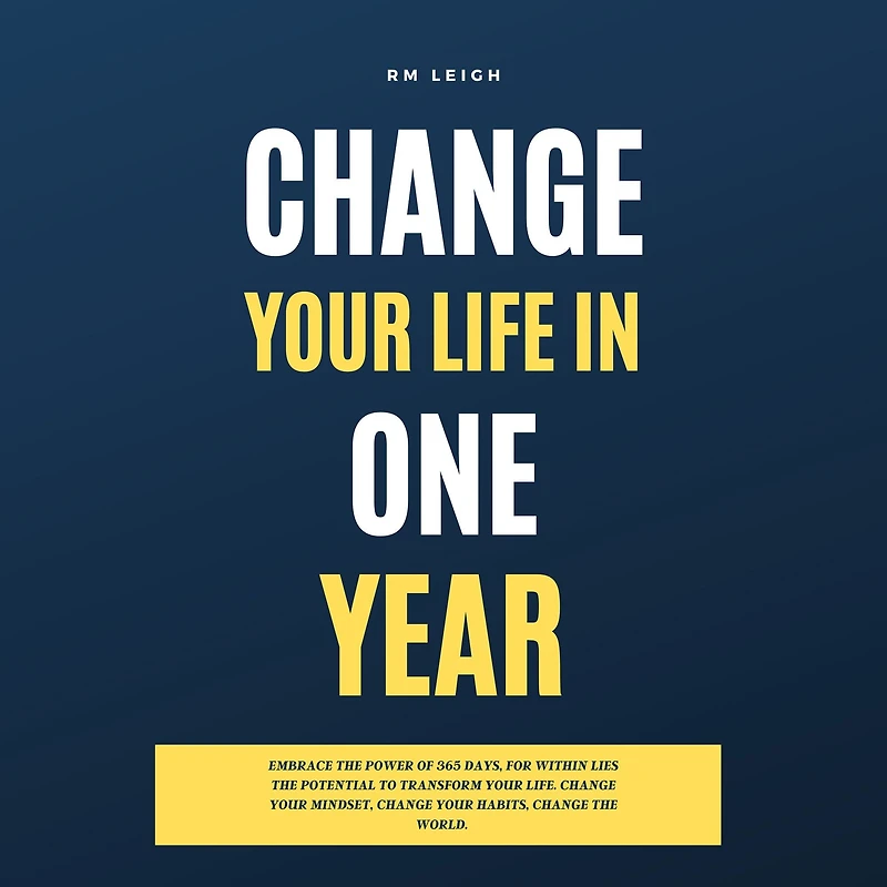 Change Your Life in One Year