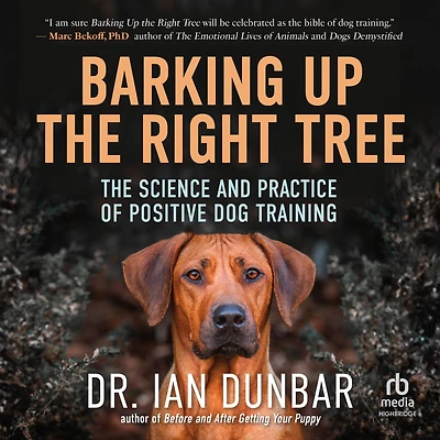 Barking Up The Right Tree: Science and Practice of Positive Dog Training