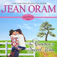 The Cowboy's Secret Wish: An Opposites Attract Romance Cowboy