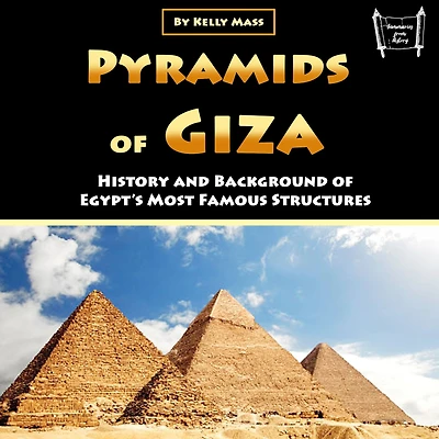 Pyramids of Giza: History and Background Egypt's Most Famous Structures