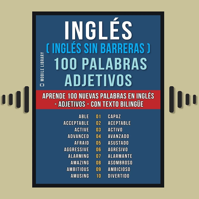 Inglés ( sin Barreras ) 100 palabras - Adjetivos: Aprende nuevas en Adjetivos con texto bilingüe