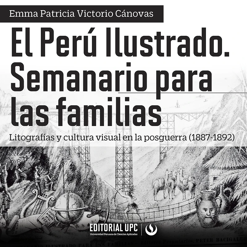 El Perú Ilustrado. Semanario para las familias: Litografías y cultura visual en la posguerra (1887-1892)