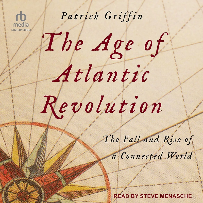The Age of Atlantic Revolution: Fall and Rise a Connected World