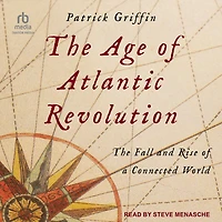 The Age of Atlantic Revolution: Fall and Rise a Connected World