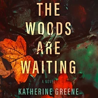 The Woods are Waiting: A Novel