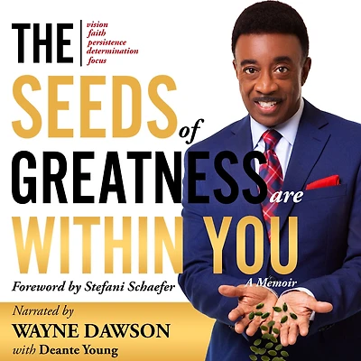 The Seeds of Greatness Are Within You: A Memoir