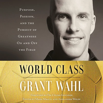 World Class: Purpose, Passion, and the Pursuit of Greatness On Off Field