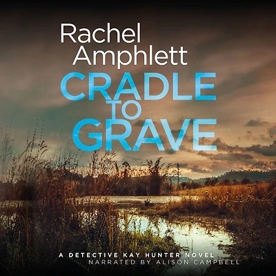 Cradle to Grave (Detective Kay Hunter Series #8)