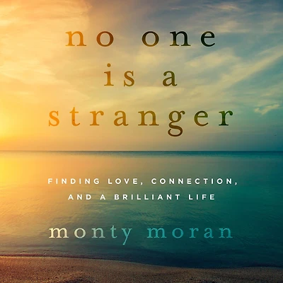 No One Is a Stranger: Finding Love, Connection, and Brilliant Life