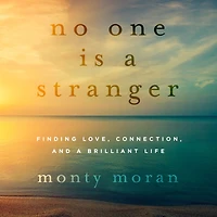 No One Is a Stranger: Finding Love, Connection, and Brilliant Life