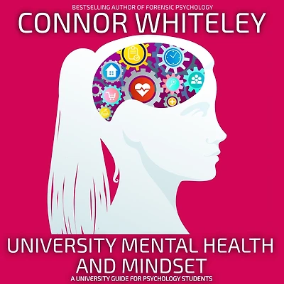 University Mental Health and Mindset: A Guide For Psychology Students