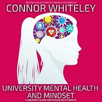 University Mental Health and Mindset: A Guide For Psychology Students