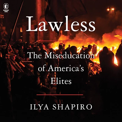 Lawless: The Miseducation of America's Elites
