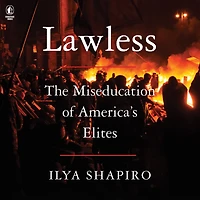 Lawless: The Miseducation of America's Elites