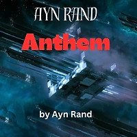 Ayn Rand: ANTHEM: The use of the word "I" is now outlawed