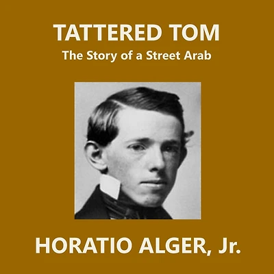 Tattered Tom: The Story of a Street Arab