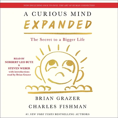 a Curious Mind Expanded Edition: The Secret to Bigger Life