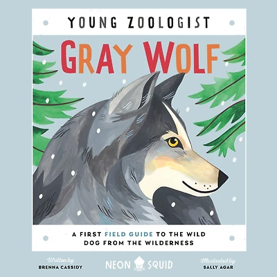 Gray Wolf (Young Zoologist): A First Field Guide to the Wild Dog from Wilderness