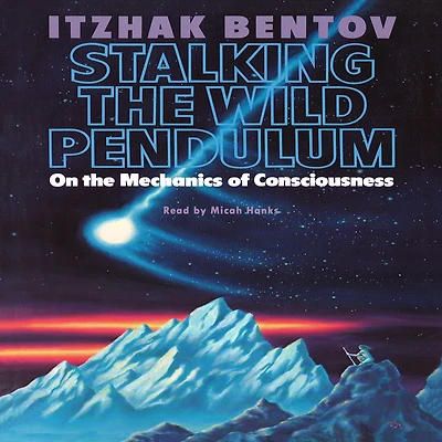 Stalking the Wild Pendulum: On Mechanics of Consciousness