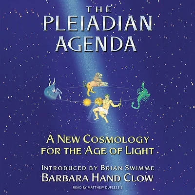 the Pleiadian Agenda: A New Cosmology for Age of Light