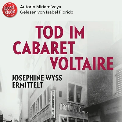 Tod im Cabaret Voltaire: Josephine Wyss ermittelt