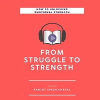 From Struggle to Strength: How Unlocking Emotional Strength