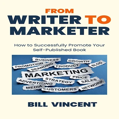 From Writer to Marketer: How Successfully Promote Your Self-Published Book