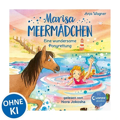 Marisa Meermädchen (Band 4) - Eine wundersame Ponyrettung: Liebevolle Kinderbuch-Reihe zum Hören ab 8 Jahren (Abridged)