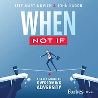 When Not If: A CEO's Guide to Overcoming Adversity