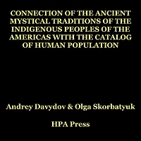 Connection Of The Ancient Mystical Traditions Indigenous Peoples Americas With Catalog Human Population